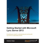 Getting Started with Microsoft Lync Server 2013 - Paperback