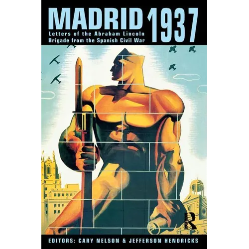 Madrid 1937: Letters of the Abraham Lincoln Brigade from the Spanish Civil War - Paperback