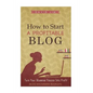 How To Start A Profitable Blog: A Guide To Create Content That Rocks, Build Traffic, And Turn Your Blogging Passion Into Profit - Paperback