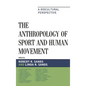 Anthropology of Sport and Human Movement: A Biocultural Perspective - Paperback