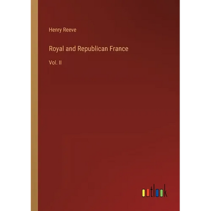 Royal and Republican France: Vol. II - Paperback