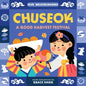 Chuseok: A Good Harvest Festival (an Our Neighborhood Series Board Book for Toddlers Celebrating Korean Culture) - Board Book
