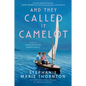 And They Called It Camelot: A Novel of Jacqueline Bouvier Kennedy Onassis - Paperback