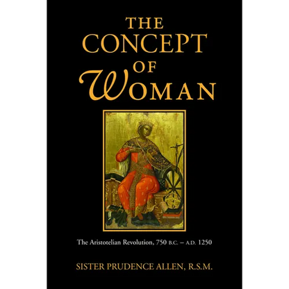 The Concept of Woman, Volume 1: The Aristotelian Revolution, 750 B.C. - A. D. 1250 - Paperback