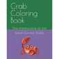 Crab Coloring Book: New drwaing book for kids - Paperback