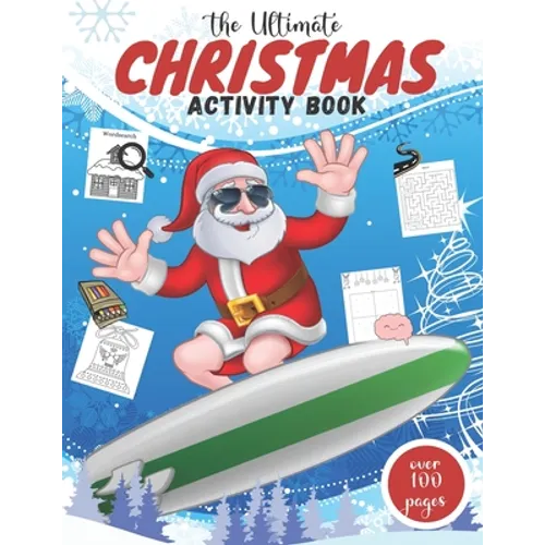 The Ultimate Christmas Activity Book: Fun Of Games, Activities, Puzzles & Coloring Pages for Endless Hours of Festive Fun I Perfect Holiday Gift For C - Paperback
