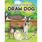 The step-by-step Way to Draw Dog: A Fun and Easy Drawing Book to Learn How to Draw Dogs - Paperback