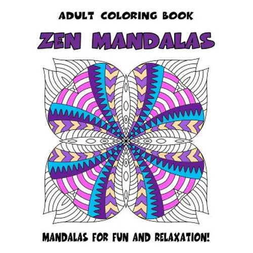 Adult Coloring Book Zen Mandalas: Relaxing Mandala Coloring Book for Grown-Ups - Paperback