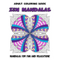 Adult Coloring Book Zen Mandalas: Relaxing Mandala Coloring Book for Grown-Ups - Paperback