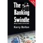 The Banking Swindle: Money Creation and the State - Paperback