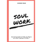 Soul Work: Journal prompts to help you figure out what's going on inside - Paperback
