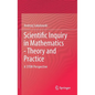 Scientific Inquiry in Mathematics - Theory and Practice: A Stem Perspective - Hardcover