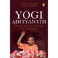 Yogi Adityanath: Religion, Politics and Power: The Untold Story - Paperback