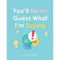 You'll Never Guess What I'm Saying - Paperback