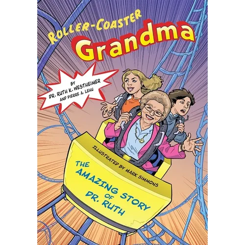 Roller-Coaster Grandma: The Amazing Story of Dr. Ruth - Paperback