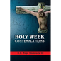 Holy Week Contemplations - Paperback