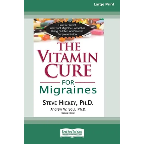 The Vitamin Cure for Migraines (16pt Large Print Edition) - Paperback