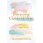Pursuing Contentment: How to Find Peace in a Chaotic World - Paperback