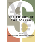 Future of the Dollar - Paperback