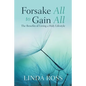 Forsake All to Gain All: The Benefits of Living a Holy Lifestyle - Paperback