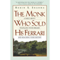 The Monk Who Sold His Ferrari: A Fable about Fulfilling Your Dreams & Reaching Your Destiny - Paperback