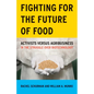 Fighting for the Future of Food: Activists Versus Agribusiness in the Struggle Over Biotechnology Volume 35 - Paperback