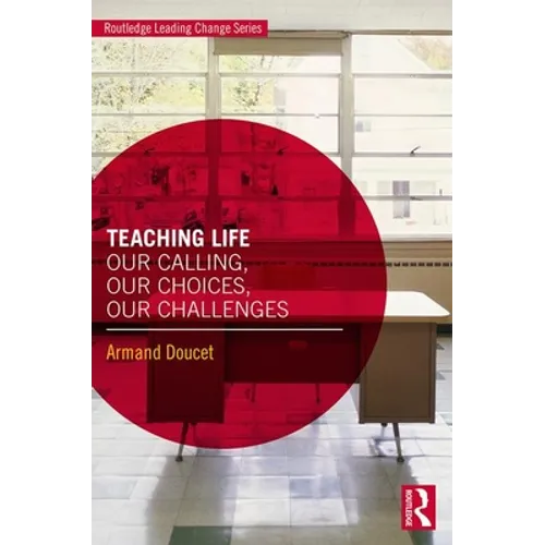 Teaching Life: Our Calling, Our Choices, Our Challenges - Paperback