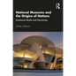 National Museums and the Origins of Nations: Emotional Myths and Narratives - Paperback