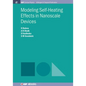Modeling Self-Heating Effects in Nanoscale Devices - Hardcover