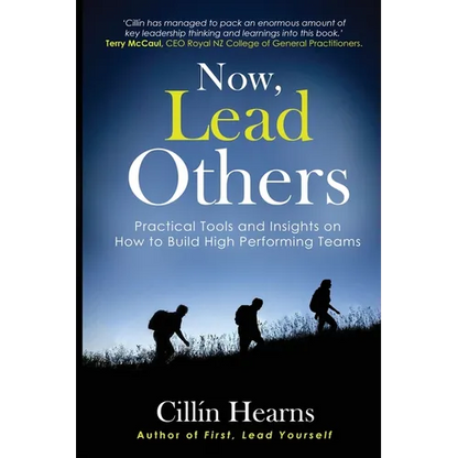 Now, Lead Others: Practical Tools and Insights on How to Build High Performing Teams - Paperback