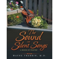 The Sound of Silent Songs: A Book of Poetry - Paperback