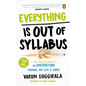Everything Is Out of Syllabus: An Instruction Manual for Life - Paperback