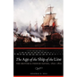The Age of the Ship of the Line: The British and French Navies, 1650-1815 - Paperback