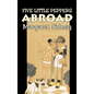 Five Little Peppers Abroad by Margaret Sidney, Fiction, Family, Action & Adventure - Hardcover