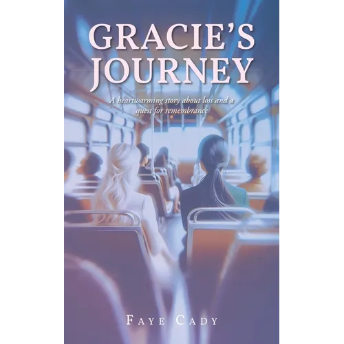 Gracie's Journey: A heartwarming story about loss and a quest for remembrance - Paperback