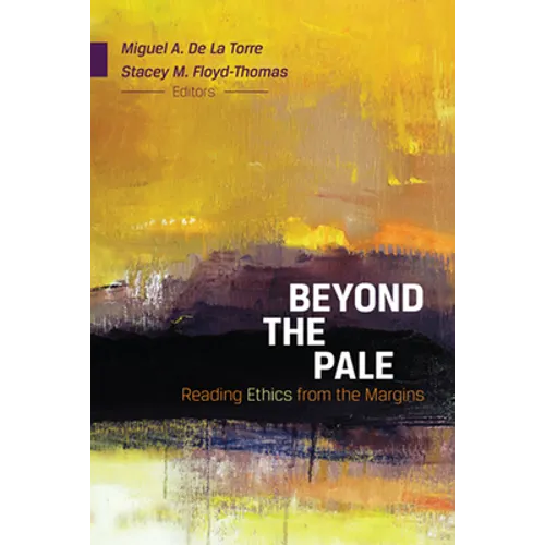 Beyond the Pale: Reading Ethics from the Margins - Paperback