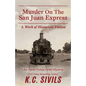 Murder On The San Juan Express: An Agent Nelson Paine Mystery - Paperback