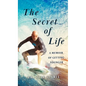 The Secret of Life: A Memoir Of Getting Younger - Hardcover