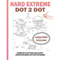 Hard Extreme Dot To Dot Puzzles Book: Large Print Extreme Dot To Dot Puzzle Adult Activity (Exciting and Mindful Dot-To-Dot For Seniors) - Paperback