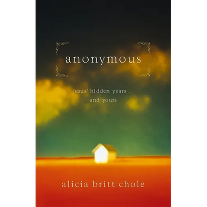 Anonymous: Jesus' Hidden Years... and Yours - Paperback