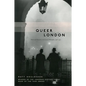 Queer London: Perils and Pleasures in the Sexual Metropolis, 1918-1957 - Paperback