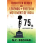 Forgotten Heroes and Legends of Freedom Movement of India - Paperback