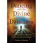 Dancing with the Divine and the Darkness - Paperback