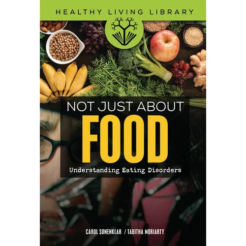 Not Just about Food: Understanding Eating Disorders - Library Binding