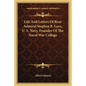 Life and Letters of Rear Admiral Stephen B. Luce, U. S. Navy, Founder of the Naval War College - Paperback