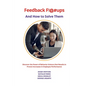 Feedback F!@#ups and How to Solve Them: Discover the Power of Behavior Science that Results in Proven Increases in Employee Performance - Paperback