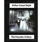 The Parasite: A Story (Annotated), by Arthur Conan Doyle: Howard Pyle (March 5, 1853-November 9, 1911)illustrated - Paperback