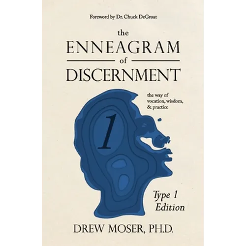 The Enneagram of Discernment (Type One Edition): The Way of Vision, Wisdom, and Practice - Paperback