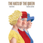 The Hats of the Queen - Hardcover