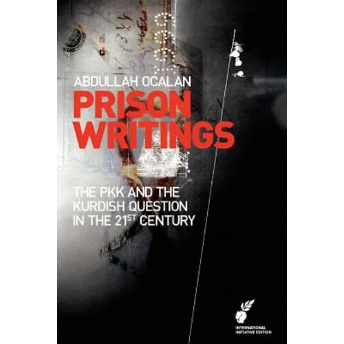Prison Writings: The Pkk and the Kurdish Question in the 21st Century - Paperback